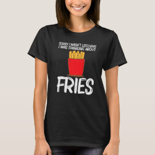 Cool Fries For Men Women Fast Food Dish Snack T-Shirt