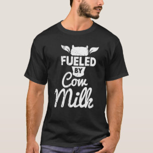Cool Fuelled By Cow Milk Milk Mothers T-Shirt