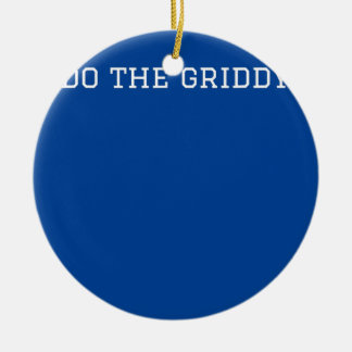 Cool Fun Do The Griddy Touchdown Dance  Ceramic Ornament