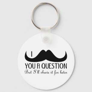 Cool fun I moustache you a question Black and Whit Key Ring