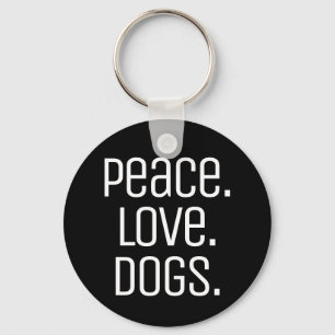 cool fun PEACE. LOVE. DOGS   Key Ring