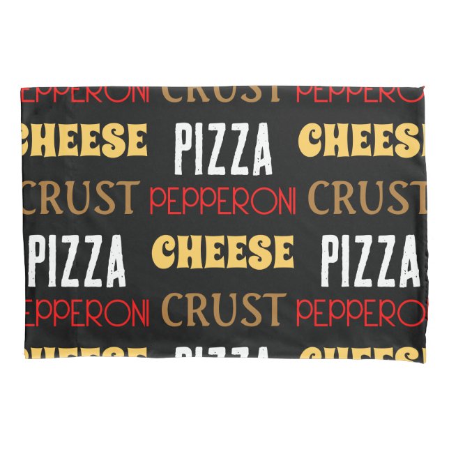 Cool fun pizza pepperoni cheese crust text pattern pillowcase (Front)