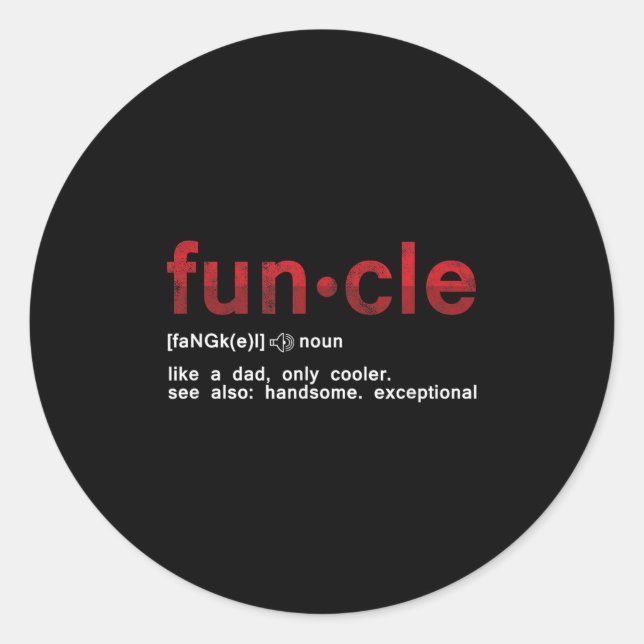 Cool Fun Uncle Funcle Like A Dad Definition Uncle  Classic Round Sticker (Front)