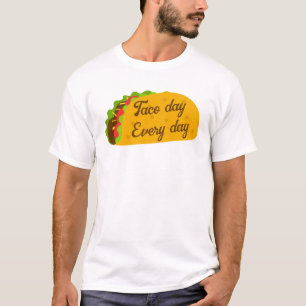 Cool fun yummy taco day every day T-Shirt