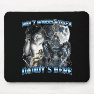 Cool Funny Alpha Wolf Meme Don't Worry Kitten Dadd Mouse Pad