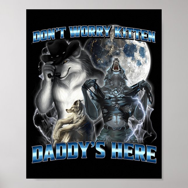 Cool Funny Alpha Wolf Meme Don't Worry Kitten Dadd Poster (Front)