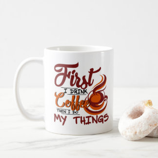 Cool Funny Coffee Lover Saying Mug