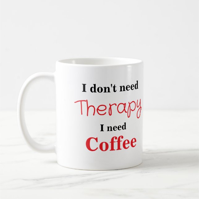 Cool Funny Coffee Lover Saying Mug (Left)
