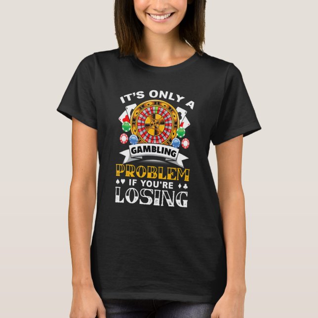 Cool Gambling For Men Women Casino Betting Poker L T-Shirt (Front)