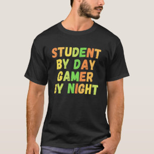 Cool Gaming Student By Day Gamer By Night Quote 3 T-Shirt