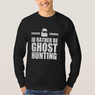 Cool Ghost Hunting Art For Men Women Paranormal Gh T-Shirt