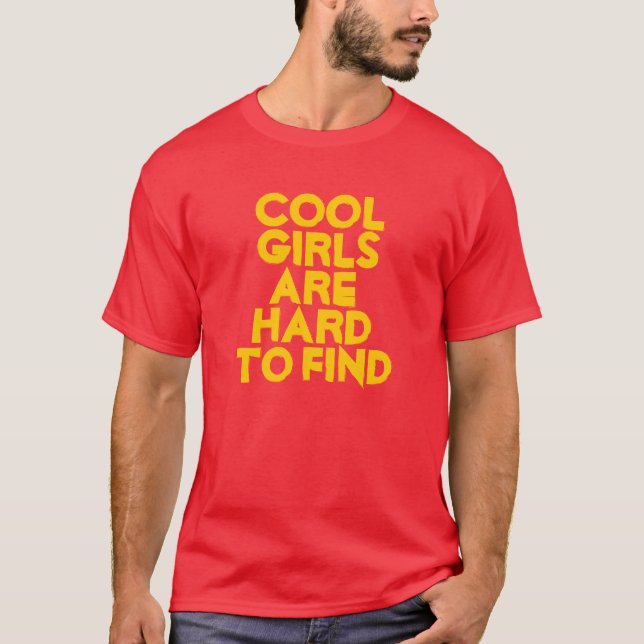 Cool girls are hard to find T-Shirt (Front)