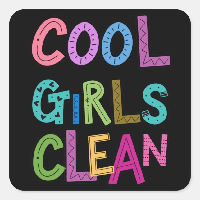 Cool Girls Clean Cleaning Housekeeping Women Kids Square Sticker (Front)