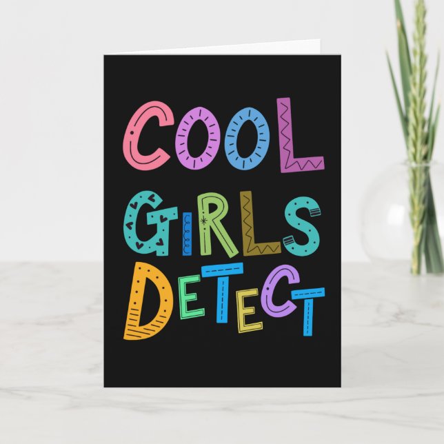 Cool Girls Detect Metal Detector Womens Girls Kids Card (Front)