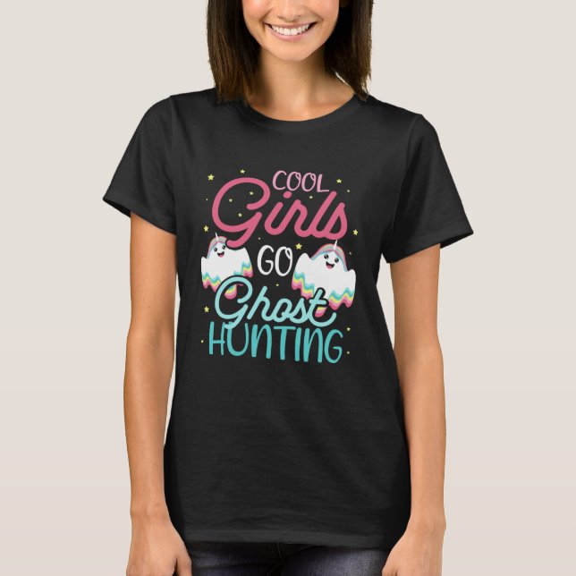 Cool Girls Ghost Hunting Hobby for Paranormal Inve T-Shirt (Front)