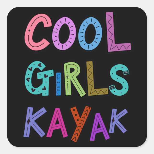 Cool Girls Kayak Kayaking Girl Womens Girls Square Sticker (Front)