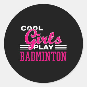 Cool Girls Play Badminton 1 Classic Round Sticker