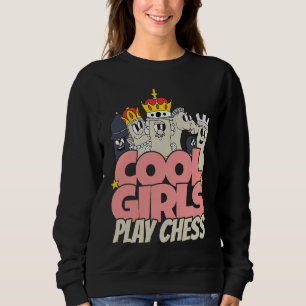 Cool girls play chess   chess saying chess player sweatshirt