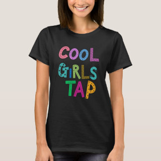 Cool Girls Tap Dance Dancer Womens Kids T-Shirt
