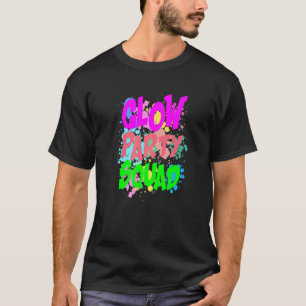 Cool Glow Party Squad Colourful Glow Party Quote T-Shirt