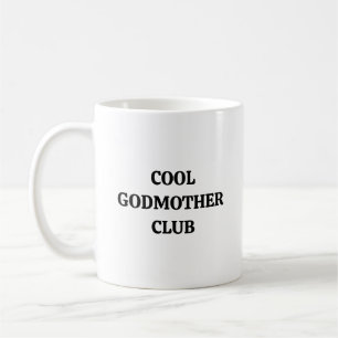 Cool Godmother Club Funny God Mother Coffee Mug