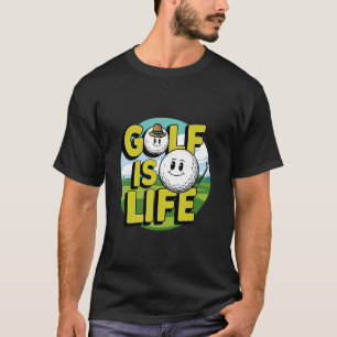 Cool Golf Is Life Fun New Golfer Lover Links Playe T-Shirt