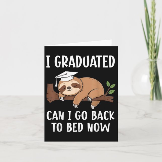 Cool Graduation I Graduated Can I Go Back To Bed N Card (Front)