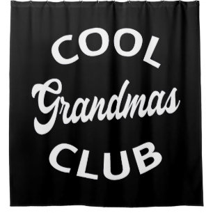 Cool Grandmas Club I Shower Curtain