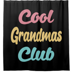 Cool Grandmas Club II Shower Curtain