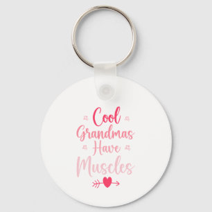 Cool Grandmas Have Muscles Key Ring
