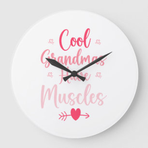 Cool Grandmas Have Muscles Large Clock
