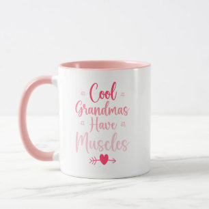 Cool Grandmas Have Muscles  Mug