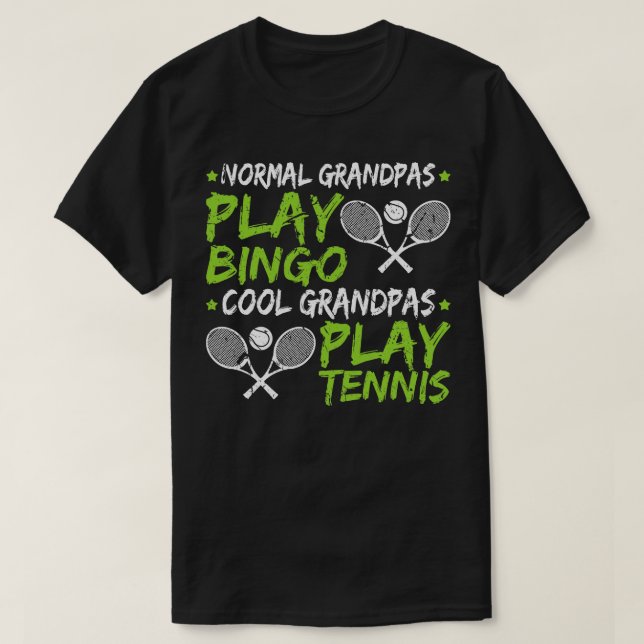 Cool Grandpa Play Tennis Fathers Day Gift Tennis P T-Shirt (Design Front)