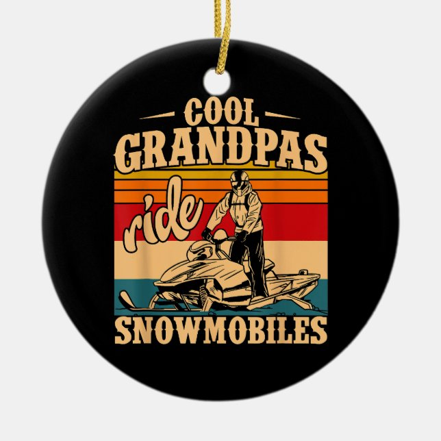Cool Grandpas rides Snowmobiles Snowmobile Snowmob Ceramic Ornament (Front)