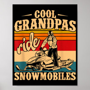 Cool Grandpas rides Snowmobiles Snowmobile Snowmob Poster