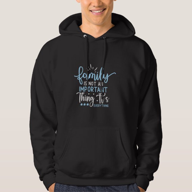 Cool Graphic Family Is Not An Important Thing Its  Hoodie (Front)