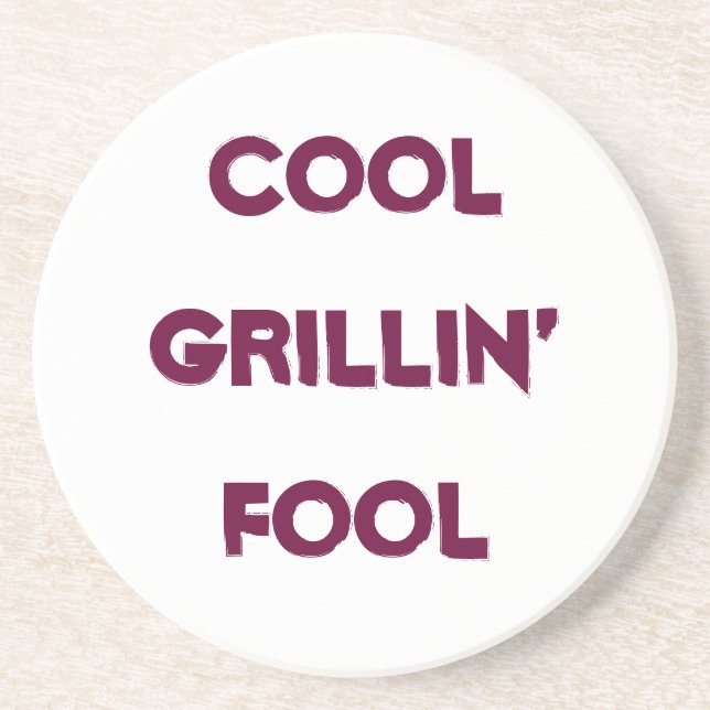 Cool Grillin' Fool Quote Coaster (Front)
