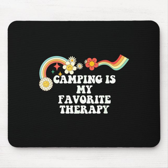 Cool groovy quote camping is favourite therapy mouse pad (Front)