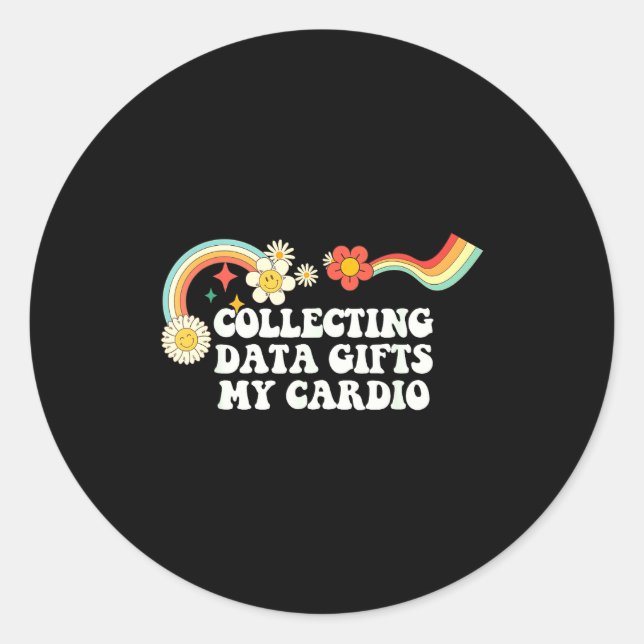 Cool Groovy Quote Collecting Data My Cardio Saying Classic Round Sticker (Front)