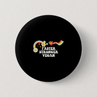 Cool groovy quote faster stronger vegan saying art 6 cm round badge