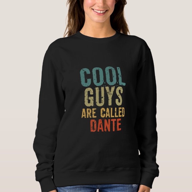 Cool guys are called dante sweatshirt (Front)