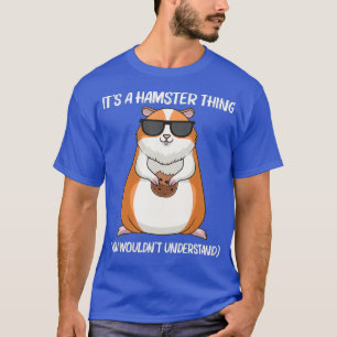 Cool Hamster Gift For Men Women Syrian Dwarf _19 T-Shirt