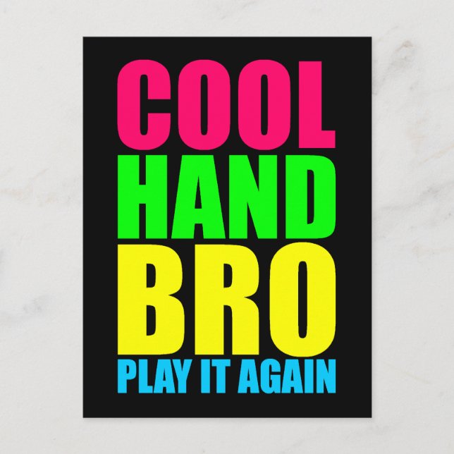 COOL HAND BRO PLAY IT AGAIN POSTCARD (Front)