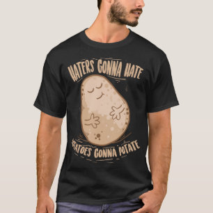 Cool Haters Gonna Hate Potato Funny Food Pun Boy G T-Shirt