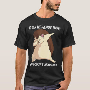Cool Hedgehog For Men Women Spiny Quills Garden An T-Shirt