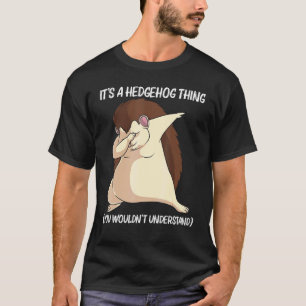Cool Hedgehog For Men Women Spiny Quills Garden An T-Shirt