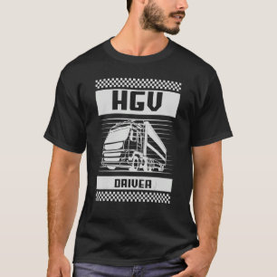 Cool HGV Heavy Goods Vehicle Lorry Truck Driver T-Shirt