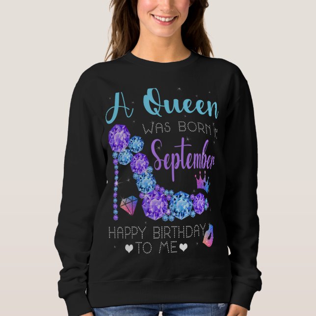Cool High Heel Bday Girl Women A Queen Was Born In Sweatshirt (Front)