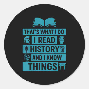 Cool Historian Saying Ancient World Lover Style Classic Round Sticker