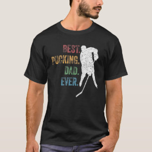 Cool Hockey Dad Funny Best Pucking Dad Ever Sports T-Shirt
